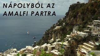 Nápolyból az Amalfi Partra (vonat+busz) [HD]