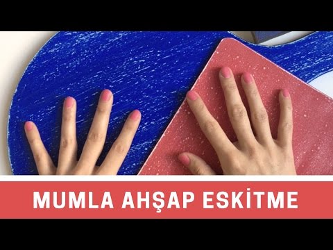 Mumla ahşap eskitme nasıl yapılır? - 10marifet