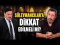 SÜLEYMANCILAR GERÇEĞİ VE AHBAP TARTIŞMASI | Ahmet Anapalı