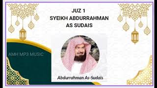 JUZ 1 SYEIKH ABDURRAHMAN AS SUDAIS MURROTAL MP3 HAFALAN AL QURAN HAFIZ TANPA IKLAN