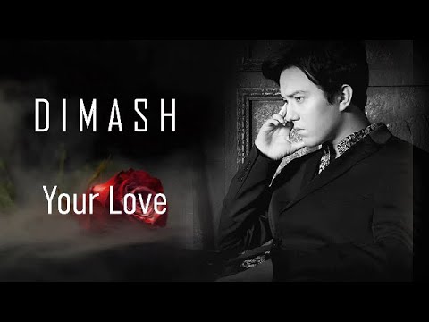 D I M A S H--Димаш-- "YOUR LOVE"~ "твоя любовь"--(Русский перевод)