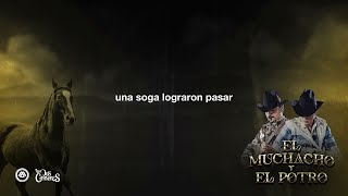 Los Dos Carnales - El Muchacho Y El Potro (Video Lyric)