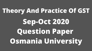 Theory And Practice Of GST | Question Paper | 2020 | Osmania University