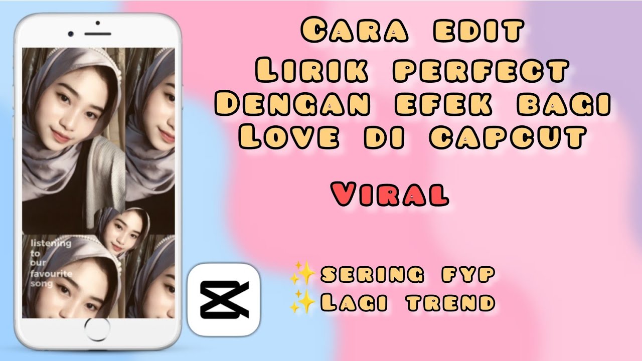 CARA EDIT LIRIK PERFECT DENGAN EFEK BAGI LOVE DI CAPCUT YouTube