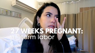 27 Weeks Pregnant | My Water Broke | Preterm Labor | Hospital Bed Rest