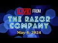 Live from the razor company  may 4 2024