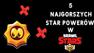 5 NAJGORSZYCH STAR POWERÓW W BRAWL STARS