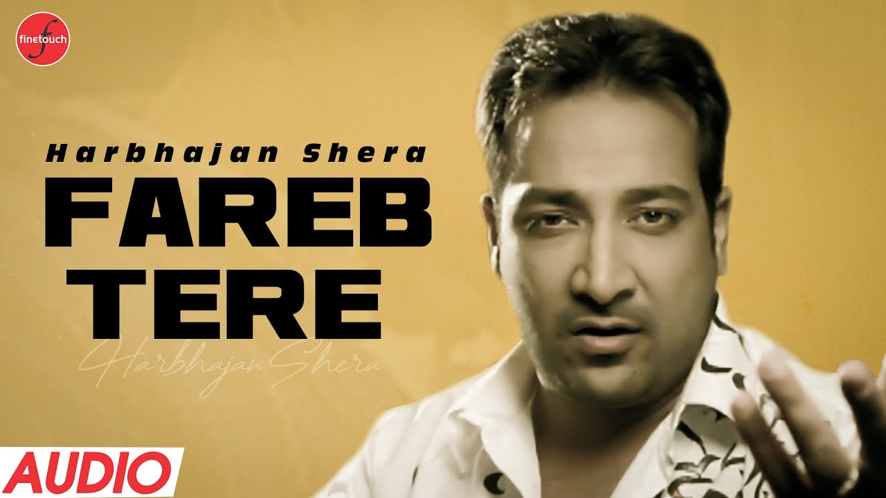 Fareb Tere : Harbhajan Shera | New Punjabi Songs 2022 | @FinetouchMusic ...