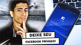 Como deixar o seu PERFIL do FACEBOOK PRIVADO