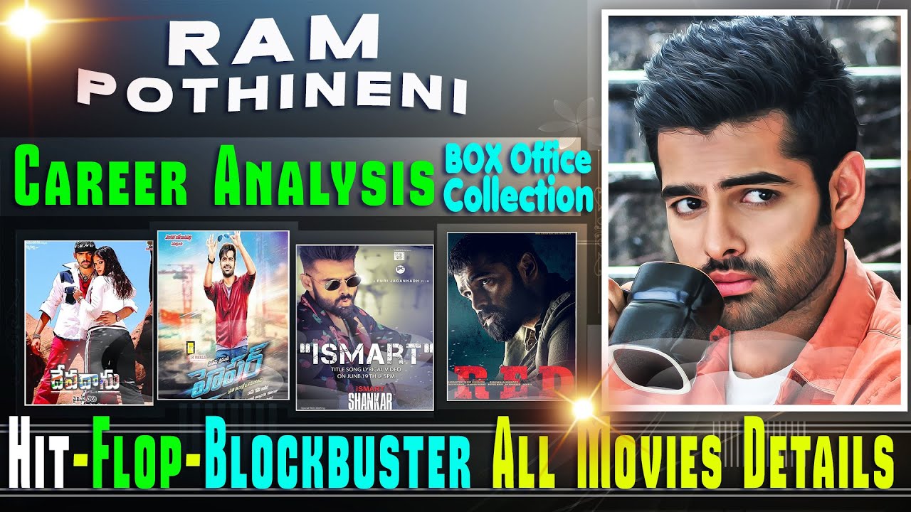 Energetic Star Ram Pothineni Career Analysis with Box Office Collection Hit and Flop All Movies List