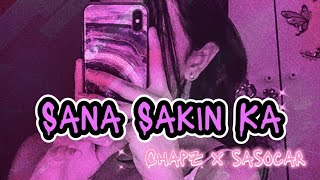 Sana Sakin Ka - Chapz, Sasocar (prod. by Lyko)