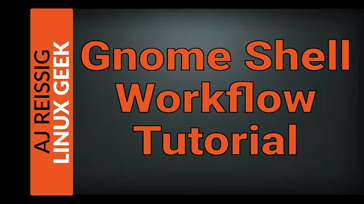 Gnome Shell Tutorial : Desktop Workflow Explained