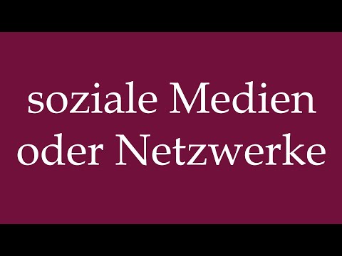 How to Pronounce ''soziale Medien oder Netzwerke'' (social media