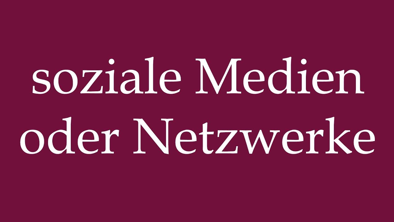 How to Pronounce ''soziale Medien oder Netzwerke'' (social media