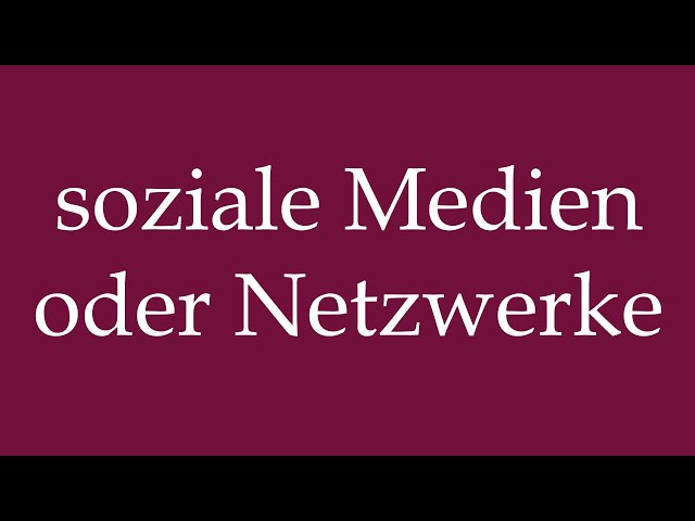 How to Pronounce ''soziale Medien oder Netzwerke'' (social media