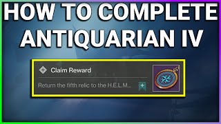 Antiquarian IV Return The Relic To The H.E.L.M | Destiny 2 Season Of The Plunder Week 4 Challenge