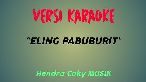 #Karaoke #ElingPabuburit #NengDila                  Karaoke ELING PABUBURIT (@hendracokymusik1134 )