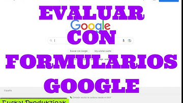 TUTORIAL - EVALUAR CON FORMULARIOS GOOGLE