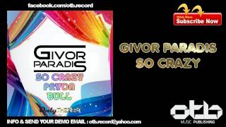 Givor Paradis - So Crazy