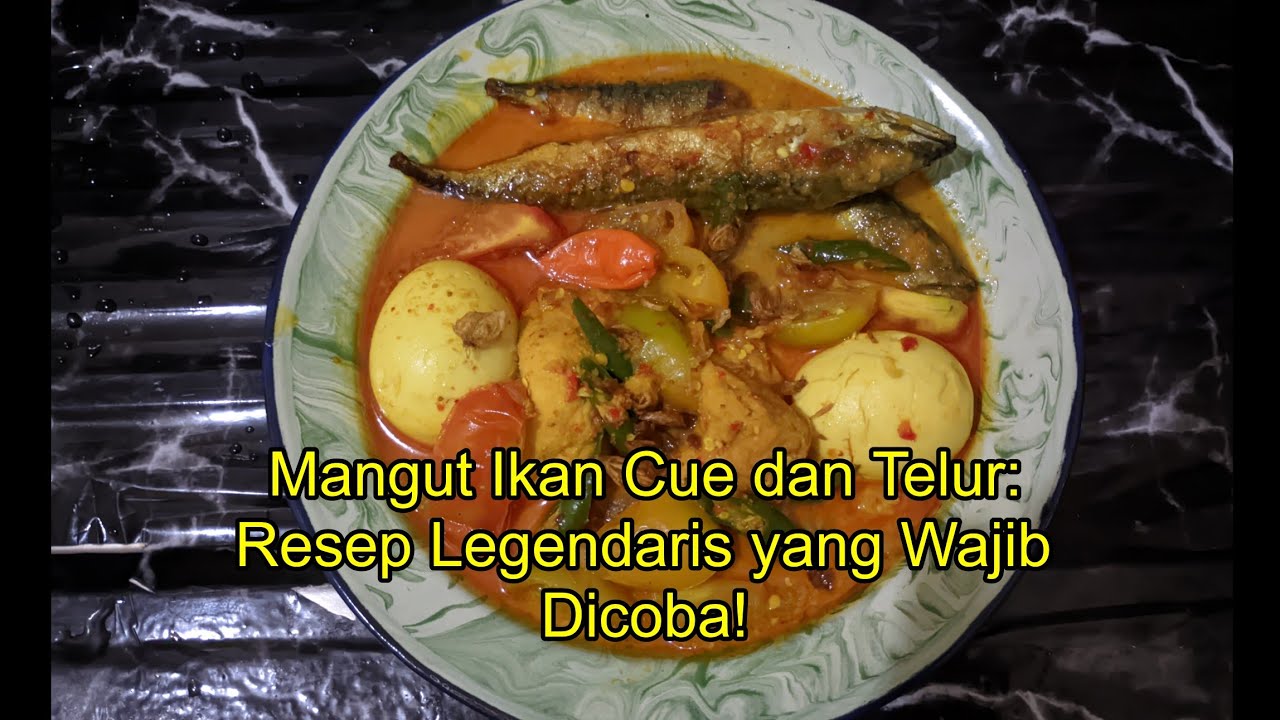 🔴Mangut Ikan Cue dan Telur: Resep Legendaris yang Wajib Dicoba!
