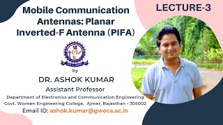 Lecture 3 | Planar Inverted-F Antenna | PIFA Design | Mobile Communication Antenna | Dr. Ashok Kumar