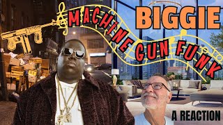 The Notorious B.I.G.  -  Machine Gun Funk  -  A Reaction