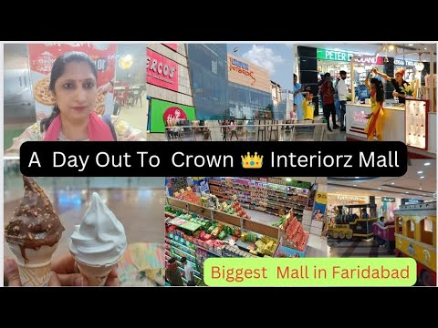 Crown👑👑 Interiorz Mall in Faridabad/🍕🍟🍜🍩🥤🧋/ Go for a Day out/ best option for shopping🛍️💸🛍️💸