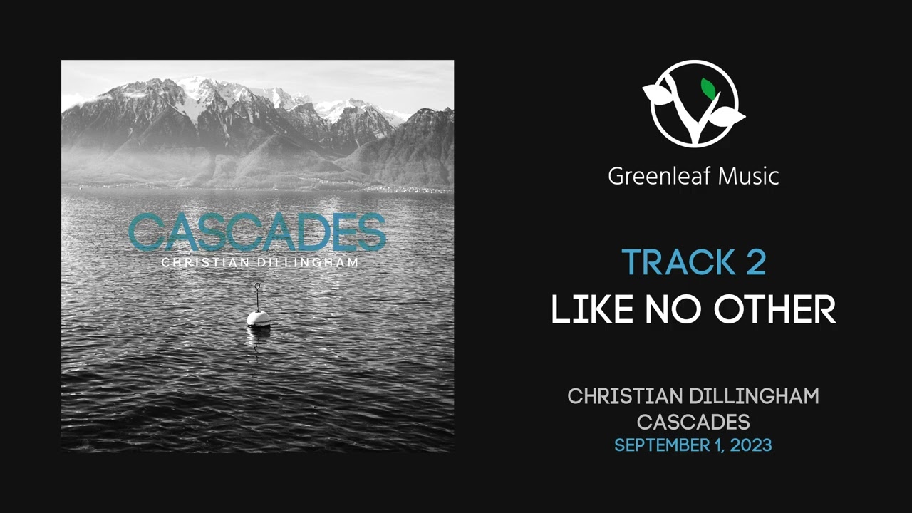 Christian Dillingham | Cascades - "Like No Other"