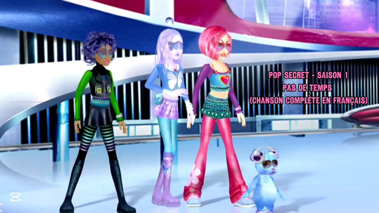 Pop Secret - Saison 1|Pas de temps (Chanson complète en français)