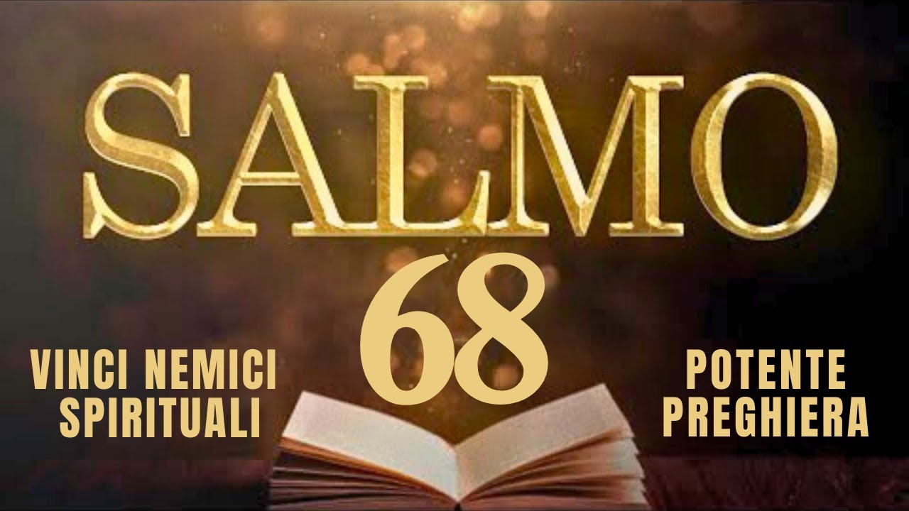 SALMO 68 | LA POTENTE PREGHIERA | Per la Guerra Spirituale e la Vittoria Contro I Nemici