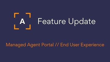 Feature Update :: Managed Agent Portal // End User Experience