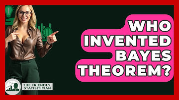 Who Invented Bayes Theorem? - The Friendly Statistician