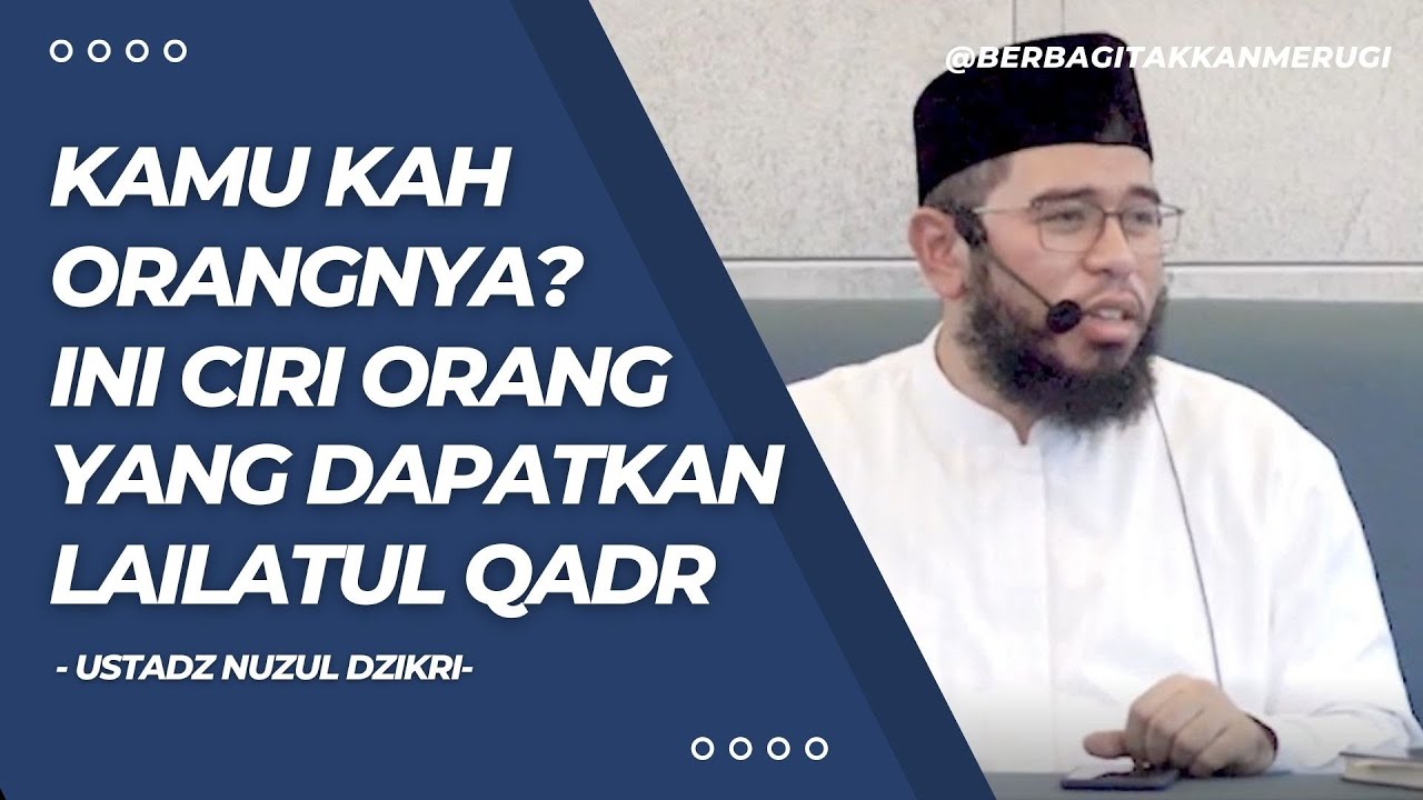 INILAH CIRI ORANG  YANG MENDAPATKAN  LAILATUL QADR | USTADZ NUZUL DZIKRI