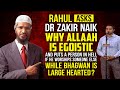 Rahul Asks Dr Zakir Naik why Allah is Egoistic and puts a person in Hell if he Worships someone...