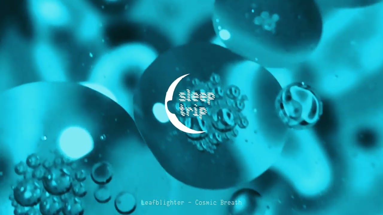 Leafblighter - Cosmic Breath [ambient / soundscape]