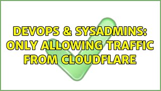 DevOps & SysAdmins: Only allowing traffic from Cloudflare (3 Solutions!!) Wealth