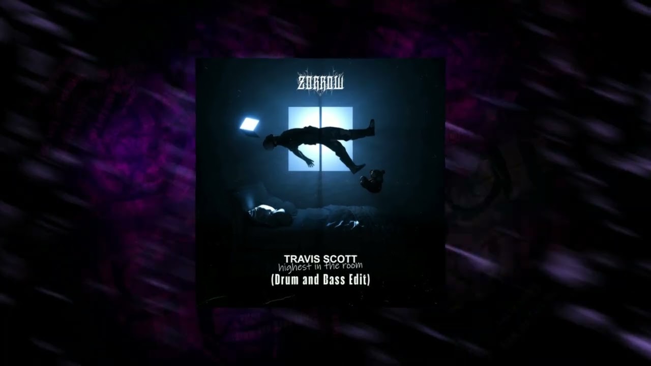 Travis Scott - Highest In The Room (Zorrow Edit)