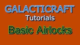 Galacticraft Tutorials - Basic Airlocks