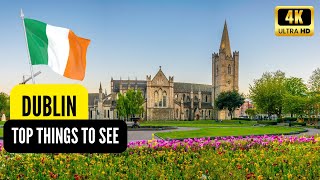 DUBLIN | IRELAND - TOP PLACES TO VISIT -TOP THINGS TO DO  - TOP GUIDE | IRELAND TOUR - 4K