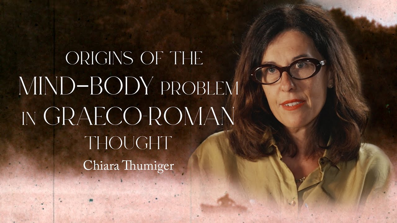 Origins of the Mind-Body Problem | Chiara Thumiger