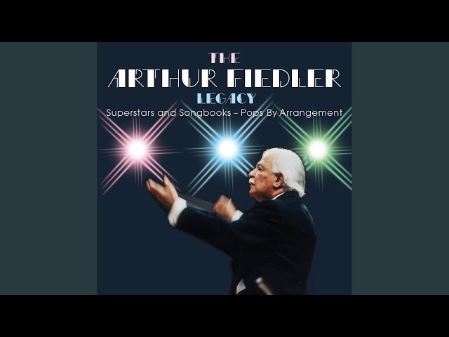 Arthur Fiedler And The Boston Pops Orchestra - Do You Know The Way To San Jose