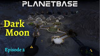Planetbase - Dark Moon s8e2 - How to Survive