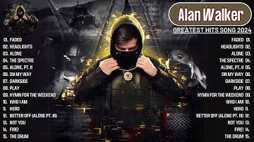 ALAN WALKER (Remix) 2024 - GREATEST HITS FULL ALBUM - ALAN WALKER BEST SONG ALL TIME FULL ALBUM 2024