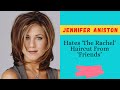 Why Jennifer Aniston Hates &#39;The Rachel&#39; Haircut From ‘Friends’