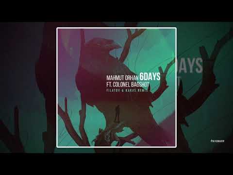 Mahmut Orhan feat. Colonel Bagshot - 6 Days (Filatov & Karas Remix)