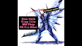 Devilz mobile . Hướng dẫn Cộng Điểm và lên đồ vủ khí cho Mg Phép PK cực phê cực khoẻ .