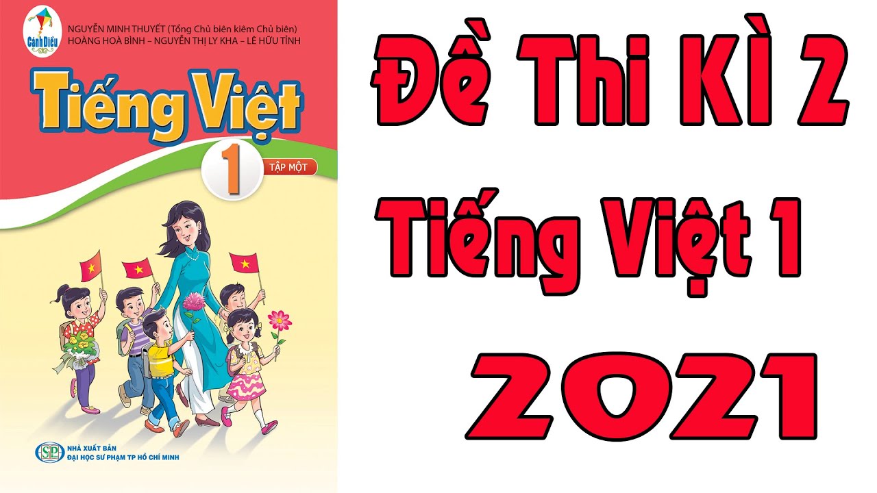 Đề thi tiếng việt lớp 1 học kỳ 2 | ĐỀ THI HỌC KÌ 2 TIẾNG VIỆT LỚP 1 SÁCH CÁNH DIỀU