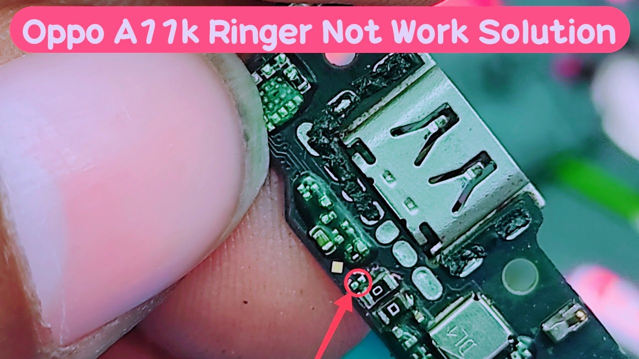 Oppo A11k Ringer Line Short Solution Oppo A11k Ringer Not Working