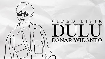 DANAR WIDIANTO - DULU (VIDEO LIRIK) LAGU VIRAL X-FACTOR INDONESIA 2021