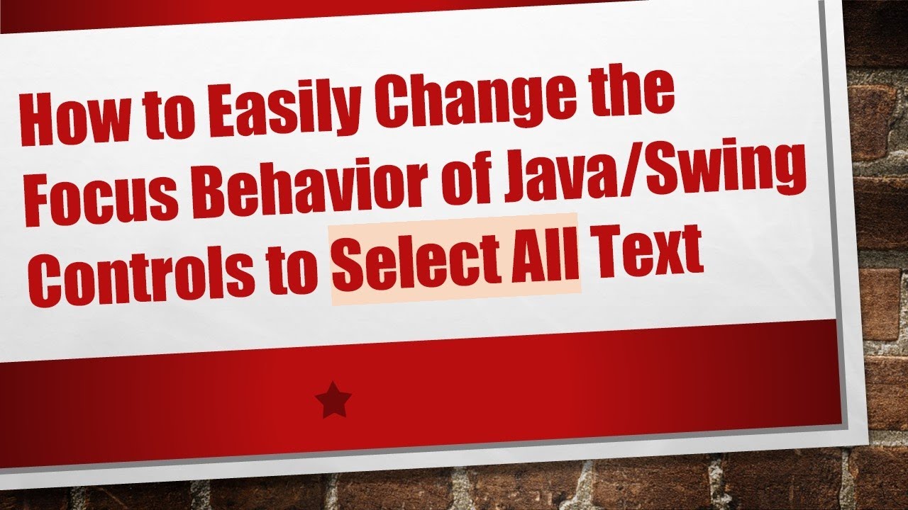 How to Easily Change the Focus Behavior of Java/Swing Controls to ...
